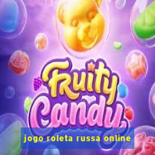 jogo roleta russa online